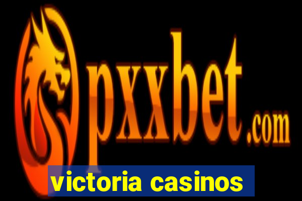 victoria casinos